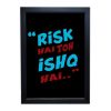 "RISK HAI TOH ISHQ HAI 8x12 Inch Matt Coated Photo/Poster Frames: Embrace the Spirit of Adventure" 2 PIN15