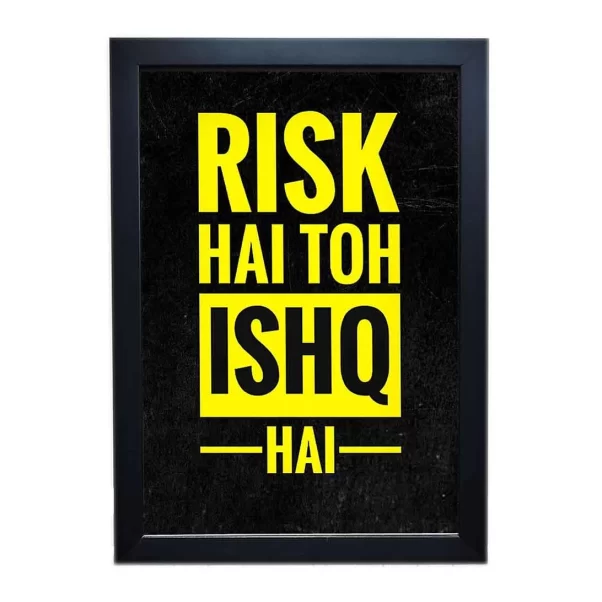 "Risk Hai Toh Ishq Hai" motivational quote poster frame.