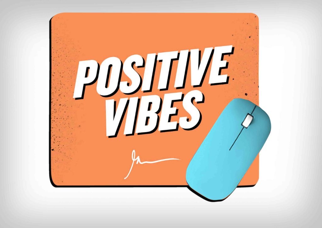 Positive Vibes Mouse Pad